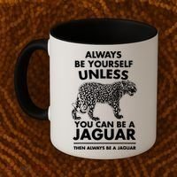 Always Be Yourself Unless You Can Be A Jaguar Coffee Mug thumb 2