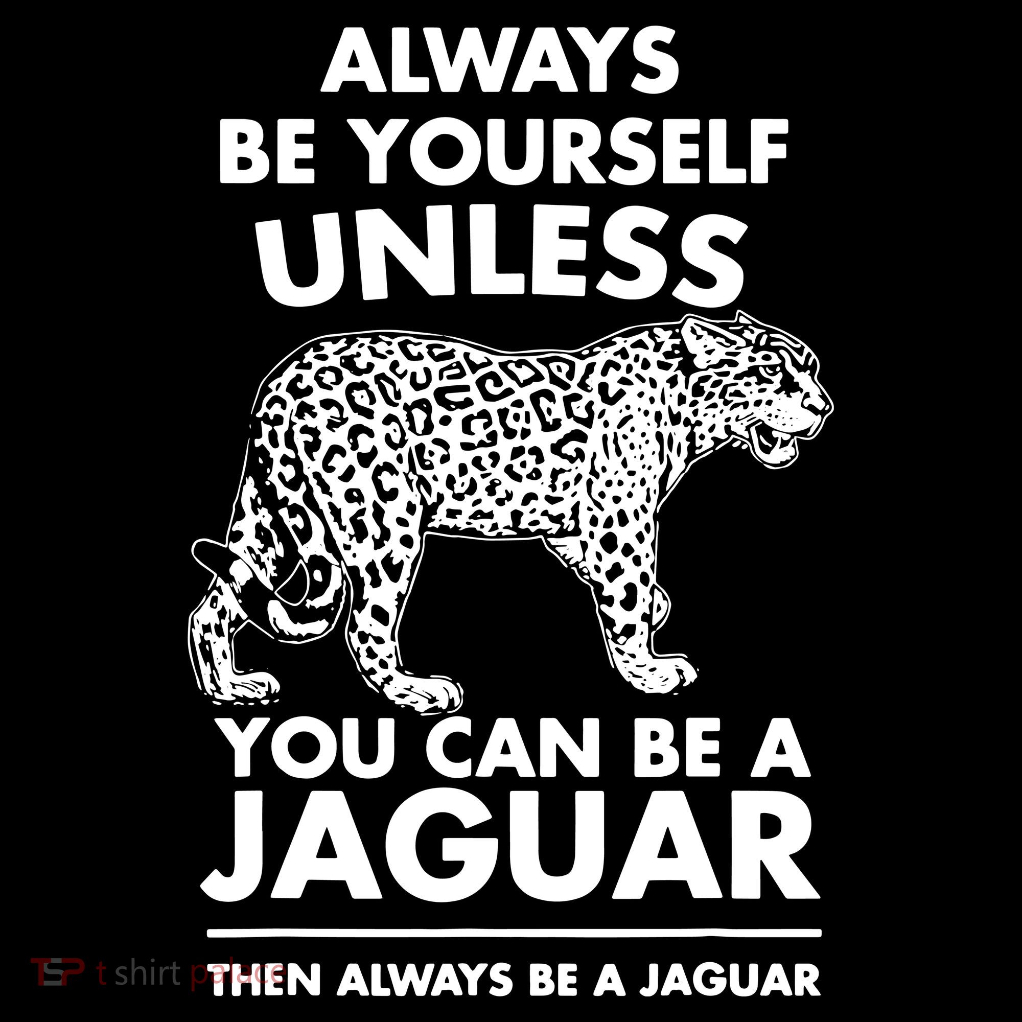 Always Be Yourself Unless You Can Be A Jaguar Women's Hoodie
