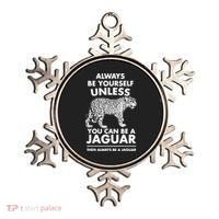 Always Be Yourself Unless You Can Be A Jaguar Ornament thumb 0