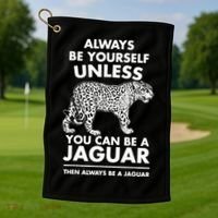 Always Be Yourself Unless You Can Be A Jaguar Golf Towel thumb 1