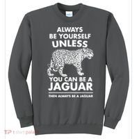 Always Be Yourself Unless You Can Be A Jaguar Sweatshirt thumb 0