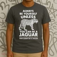 Always Be Yourself Unless You Can Be A Jaguar T-Shirt thumb 3