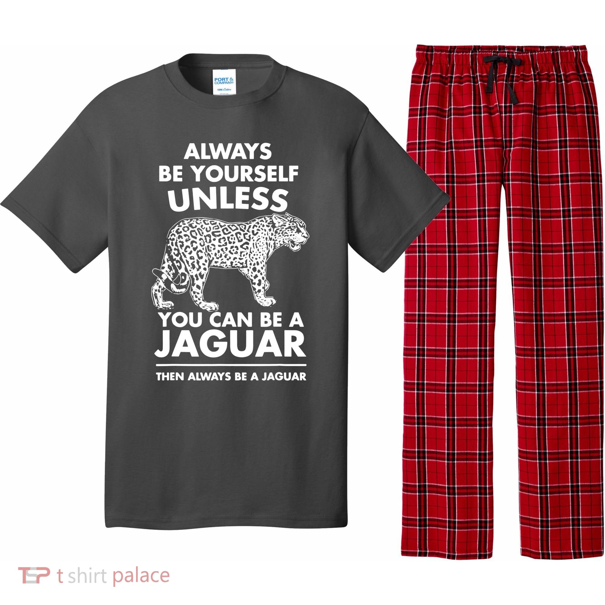 Always Be Yourself Unless You Can Be A Jaguar Pajama Set
