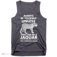 Always Be Yourself Unless You Can Be A Jaguar Tank Top thumb 0