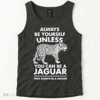 Always Be Yourself Unless You Can Be A Jaguar Tank Top thumb 2
