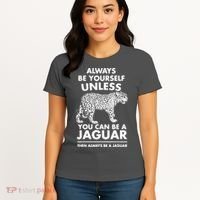 Always Be Yourself Unless You Can Be A Jaguar Women's T-Shirt thumb 4