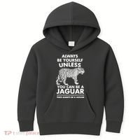 Always Be Yourself Unless You Can Be A Jaguar Kids Hoodie thumb 0