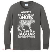 Always Be Yourself Unless You Can Be A Jaguar Kids Long Sleeve Shirt thumb 0