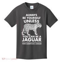 Always Be Yourself Unless You Can Be A Jaguar Kids T-Shirt thumb 0