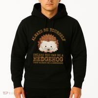 Always Be Yourself Unless You Can Be A Hedgehog Hoodie thumb 2