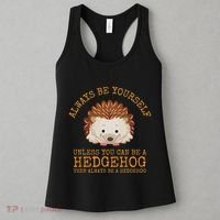 Always Be Yourself Unless You Can Be A Hedgehog Women's Tank Top thumb 3