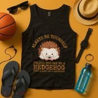 Always Be Yourself Unless You Can Be A Hedgehog Tank Top thumb 4