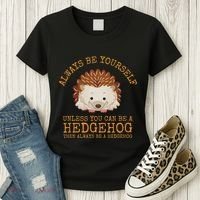 Always Be Yourself Unless You Can Be A Hedgehog Women's T-Shirt thumb 3