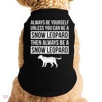 Always Be Yourself Unless You Can Be A Snow Leopard Doggie Tank thumb 0