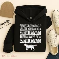 Always Be Yourself Unless You Can Be A Snow Leopard Hoodie thumb 4