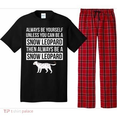 Always Be Yourself Unless You Can Be A Snow Leopard Pajama Set