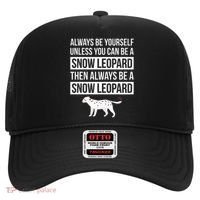 Always Be Yourself Unless You Can Be A Snow Leopard Hat thumb 0