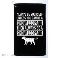 Always Be Yourself Unless You Can Be A Snow Leopard Golf Towel thumb 0