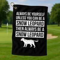 Always Be Yourself Unless You Can Be A Snow Leopard Golf Towel thumb 1