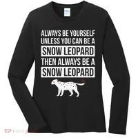 Always Be Yourself Unless You Can Be A Snow Leopard Women's Long Sleeve Shirt thumb 0