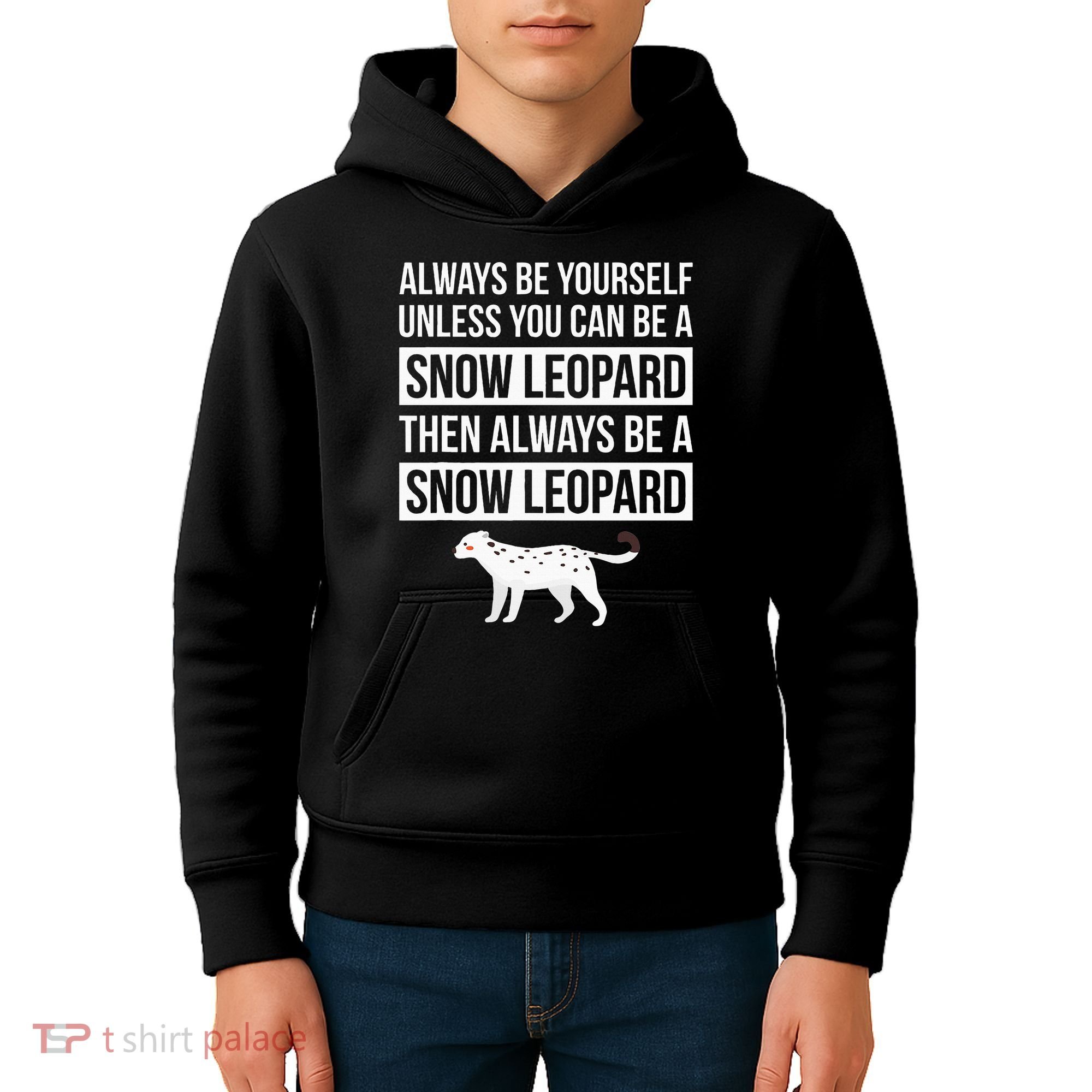 Always Be Yourself Unless You Can Be A Snow Leopard Kids Hoodie