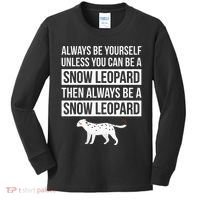 Always Be Yourself Unless You Can Be A Snow Leopard Kids Long Sleeve Shirt thumb 0