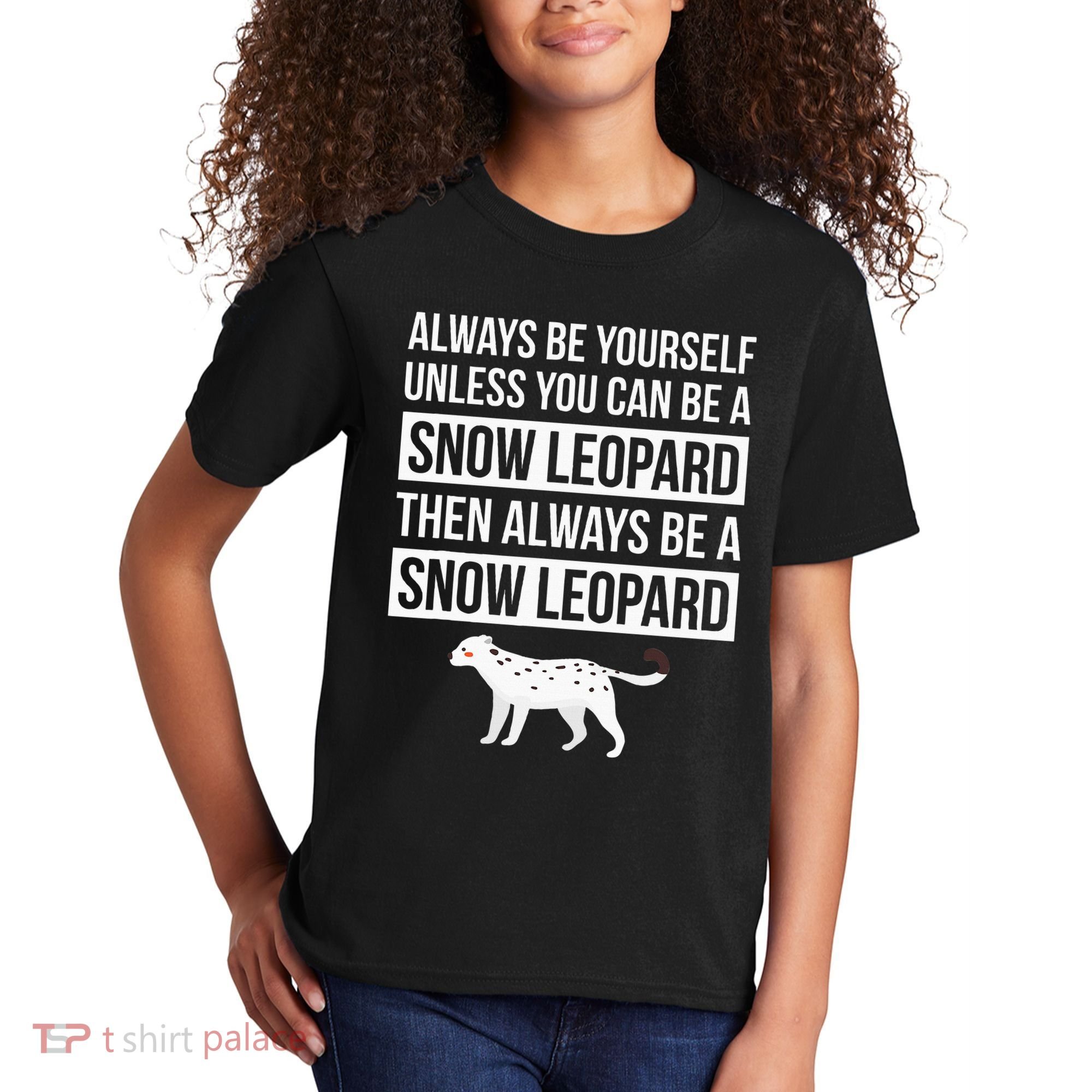 Always Be Yourself Unless You Can Be A Snow Leopard Kids T-Shirt