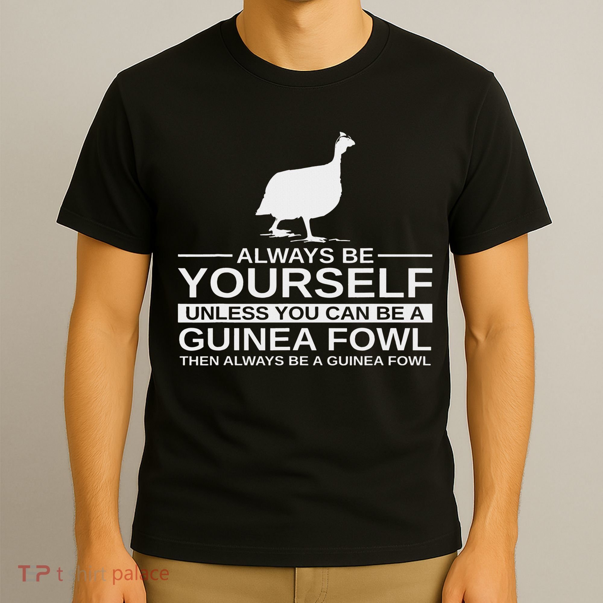 Always Be Yourself Guinea Fowl Gift For Women Pearl Hen T-Shirt