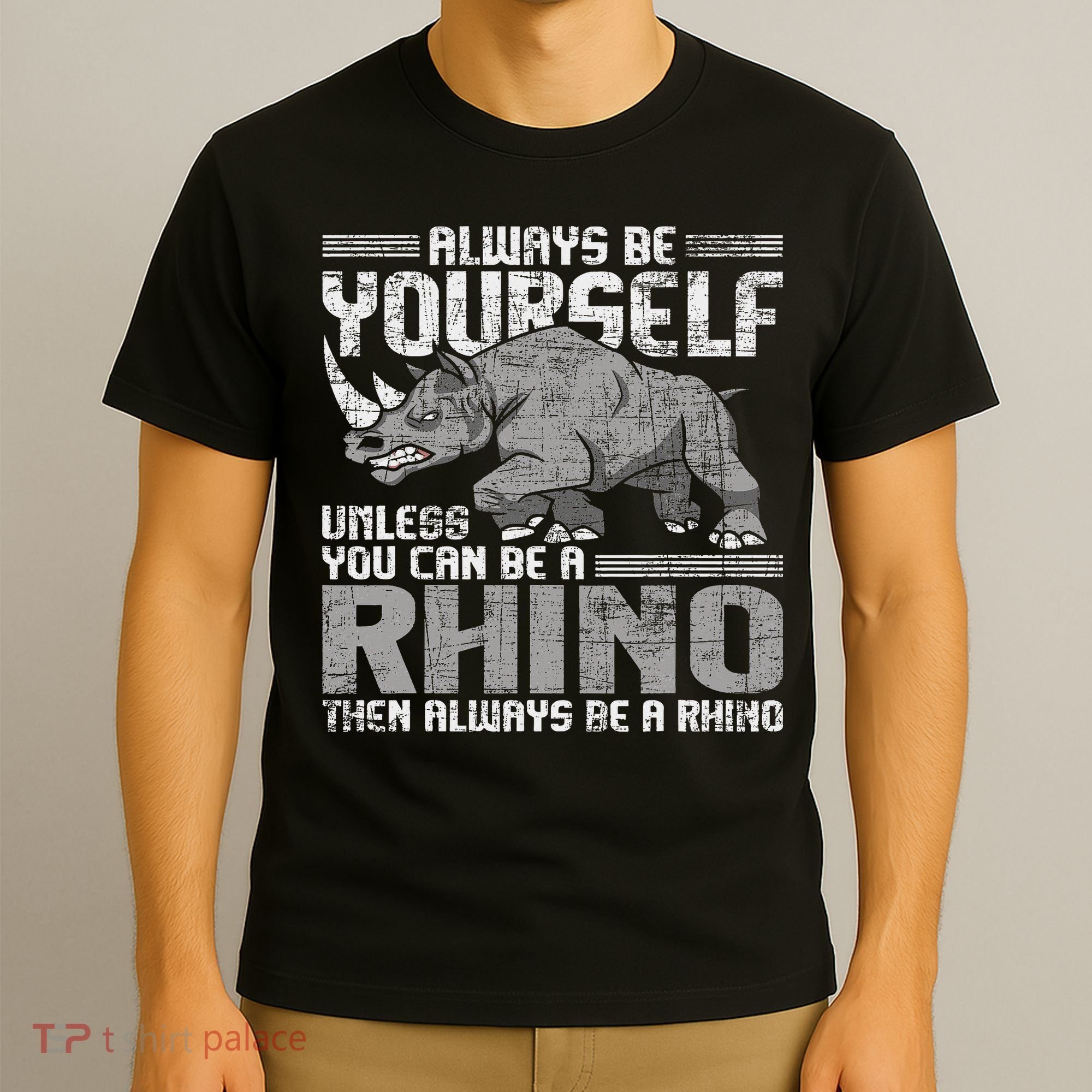 Always Be Yourself Unless Rhinoceros Zoology Rhino Lover T-Shirt