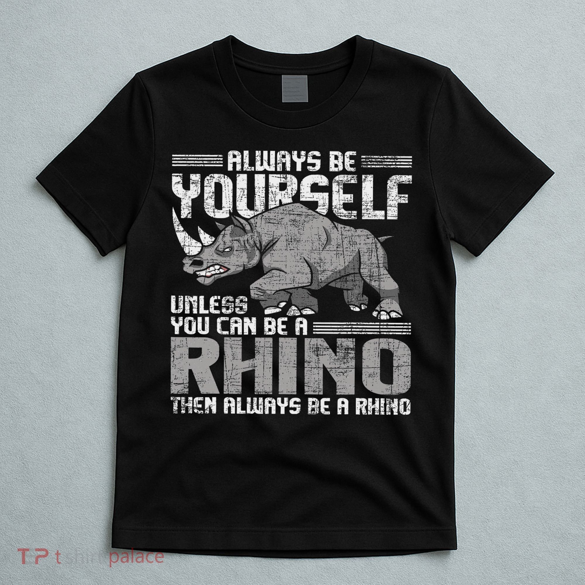 Always Be Yourself Unless Rhinoceros Zoology Rhino Lover T-Shirt