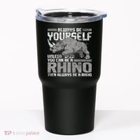 Always Be Yourself Unless Rhinoceros Zoology Rhino Lover Tumbler thumb 0