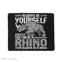 Always Be Yourself Unless Rhinoceros Zoology Rhino Lover Mousepad thumb 0