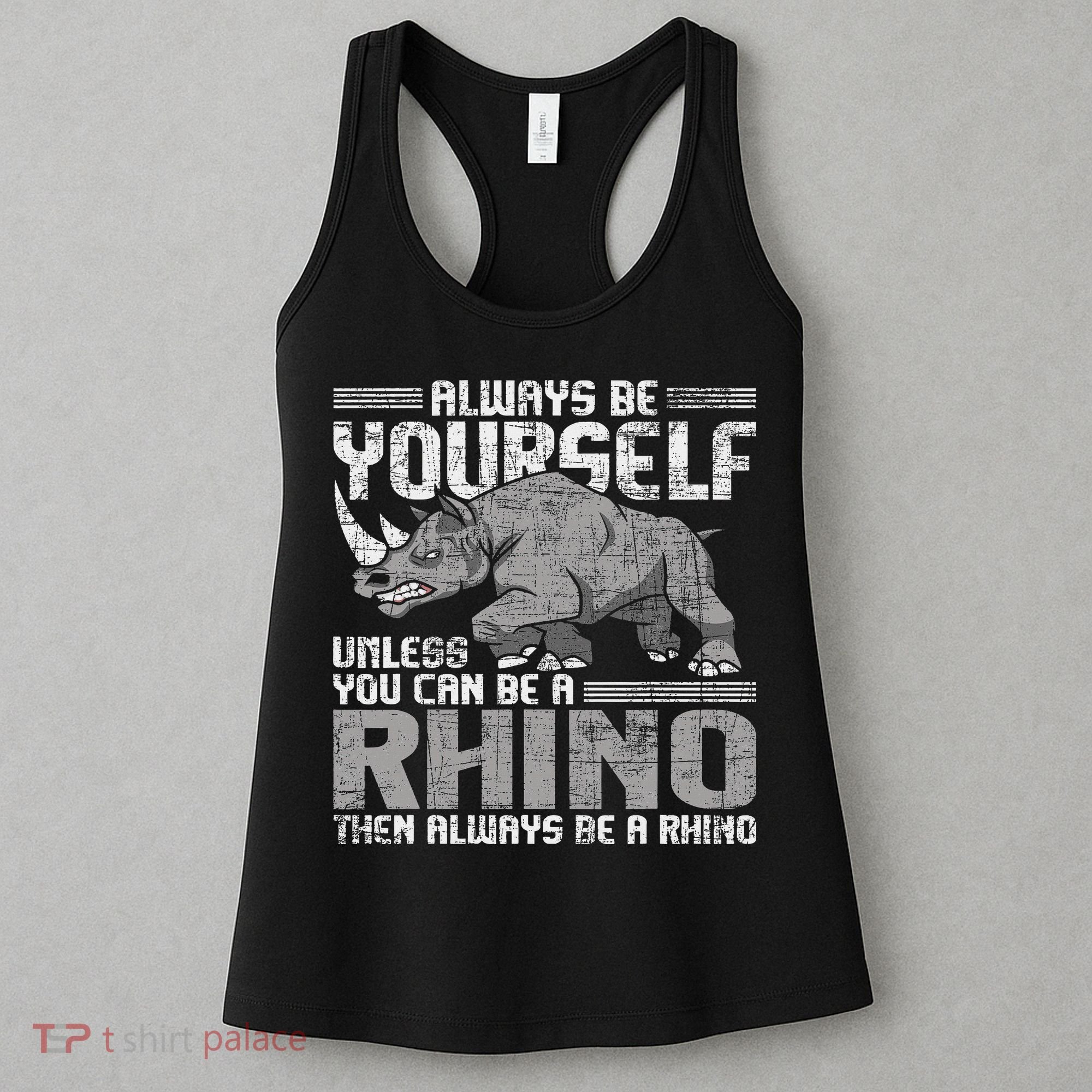 Always Be Yourself Unless Rhinoceros Zoology Rhino Lover Women's Tank Top