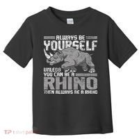 Always Be Yourself Unless Rhinoceros Zoology Rhino Lover Toddler T-Shirt thumb 0