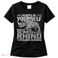 Always Be Yourself Unless Rhinoceros Zoology Rhino Lover Women's T-Shirt thumb 0