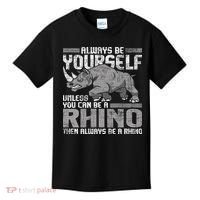 Always Be Yourself Unless Rhinoceros Zoology Rhino Lover Kids T-Shirt thumb 0