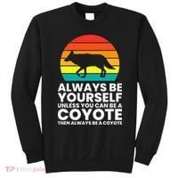Always Be Yourself Unless You Can Be A Coyote Sweatshirt thumb 0