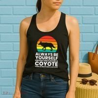 Always Be Yourself Unless You Can Be A Coyote Women's Tank Top thumb 2