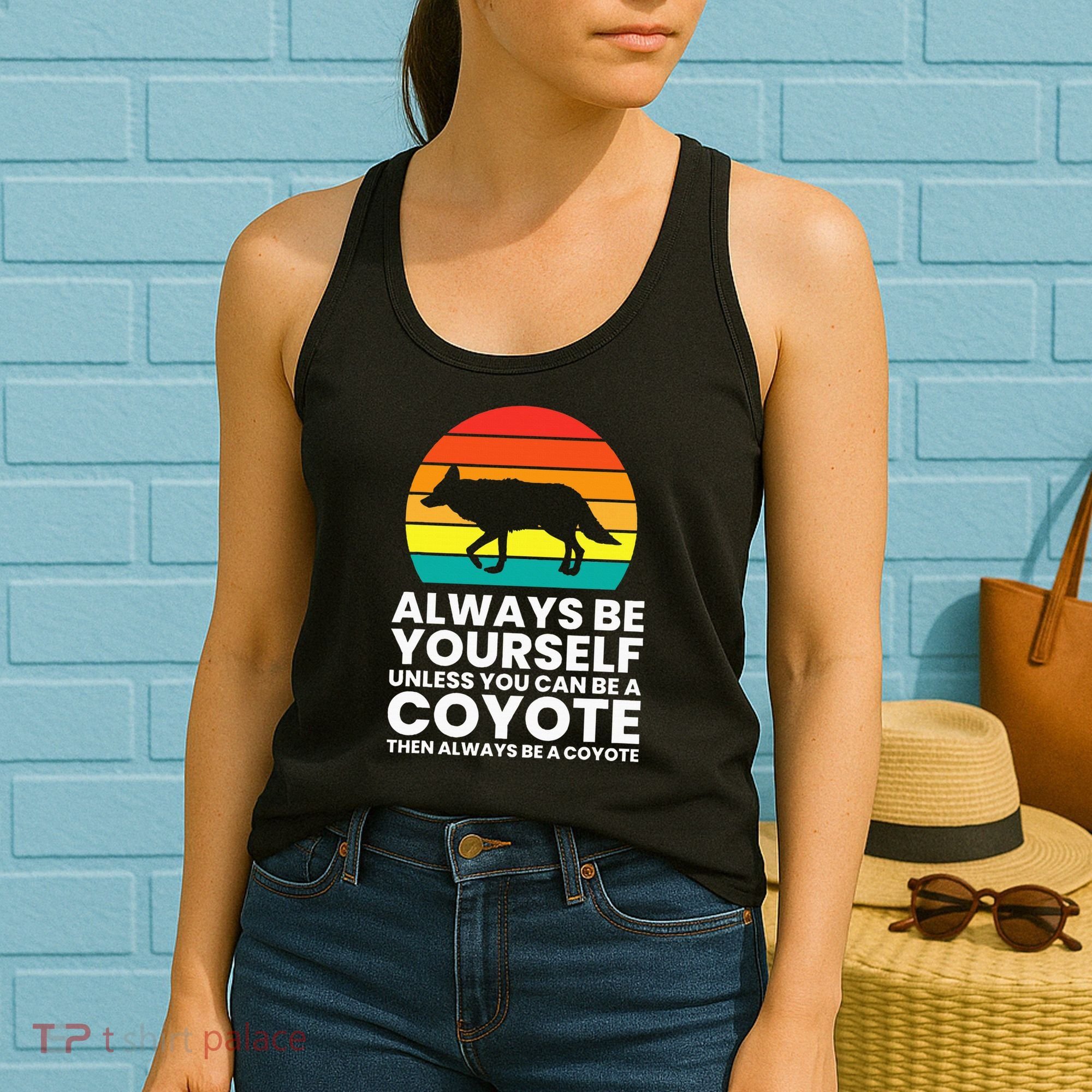Always Be Yourself Unless You Can Be A Coyote Women's Tank Top