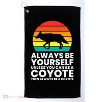 Always Be Yourself Unless You Can Be A Coyote Golf Towel thumb 0