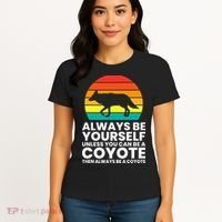 Always Be Yourself Unless You Can Be A Coyote Women's T-Shirt thumb 4