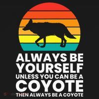 Always Be Yourself Unless You Can Be A Coyote Women's T-Shirt thumb 6