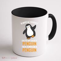 Always Be Yourself Unless You Can Be A Penguin Gift Coffee Mug thumb 1