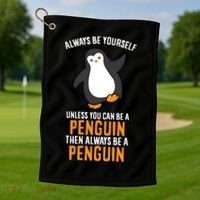 Always Be Yourself Unless You Can Be A Penguin Gift Golf Towel thumb 1