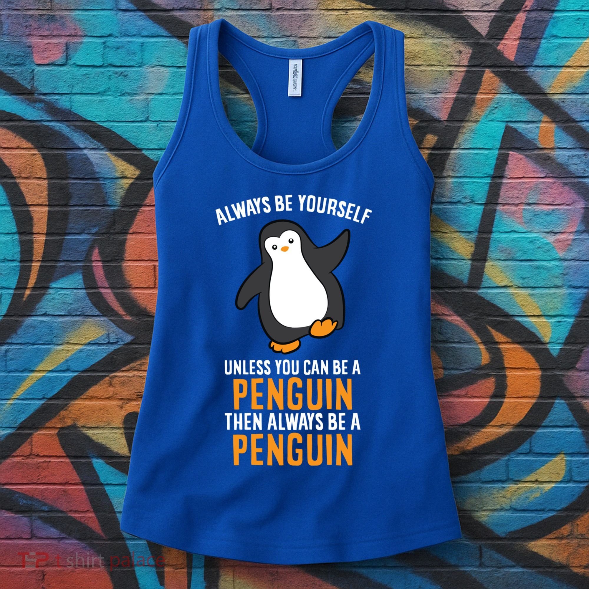 Always Be Yourself Unless You Can Be A Penguin Gift Women's Tank Top