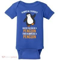 Always Be Yourself Unless You Can Be A Penguin Gift Baby Bodysuit thumb 0