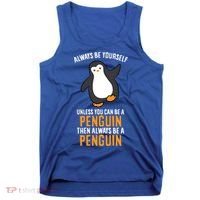 Always Be Yourself Unless You Can Be A Penguin Gift Tank Top thumb 0