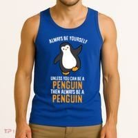 Always Be Yourself Unless You Can Be A Penguin Gift Tank Top thumb 3