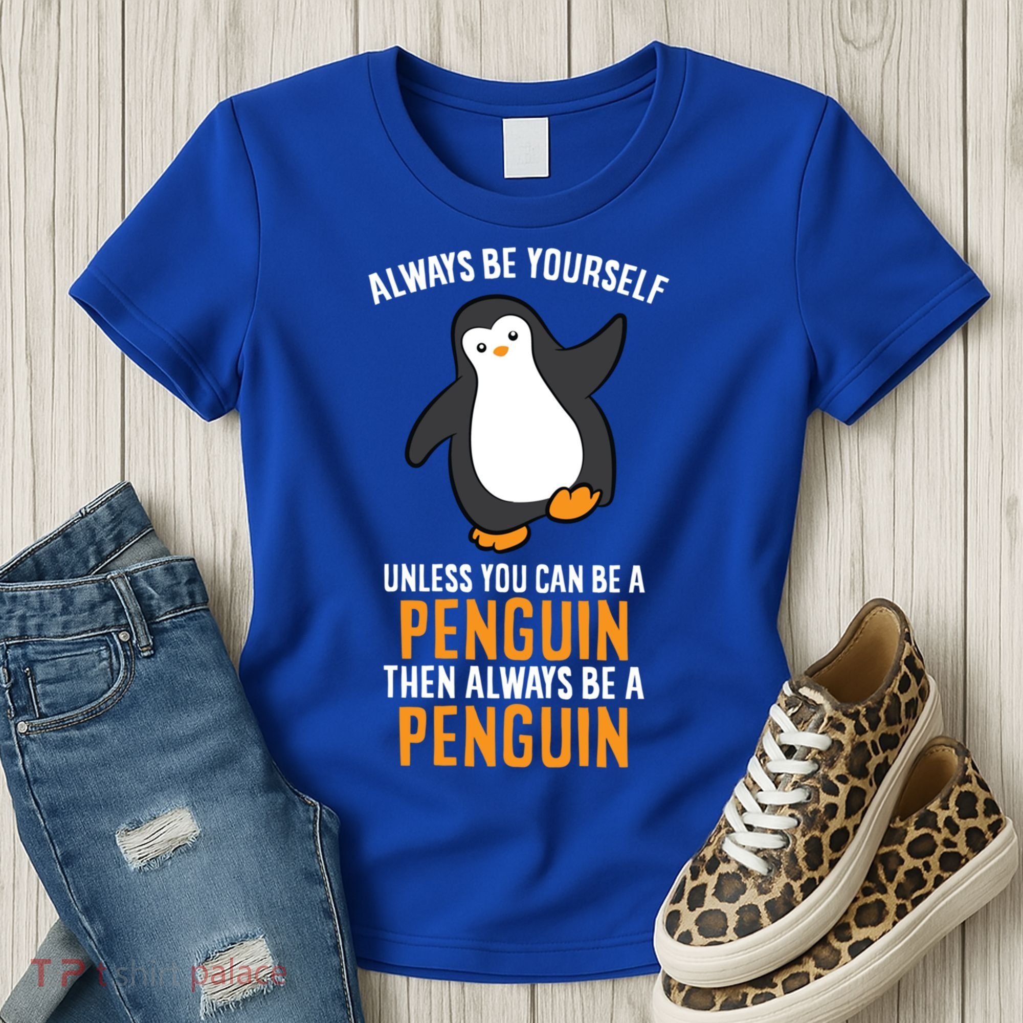 Always Be Yourself Unless You Can Be A Penguin Gift Women's T-Shirt