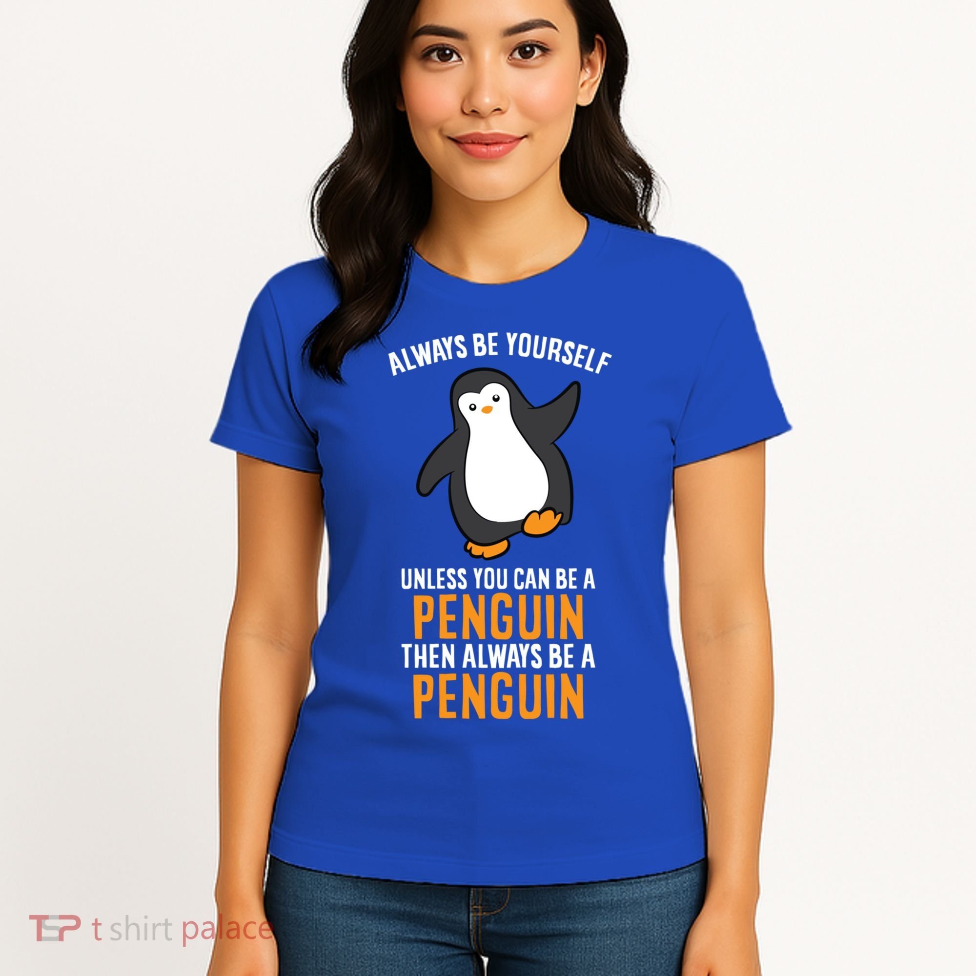 Always Be Yourself Unless You Can Be A Penguin Gift Women's T-Shirt